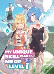 Capa do artigo My Unique Skill Makes Me Op Even At Level 1 Vol 6 (Light Novel)