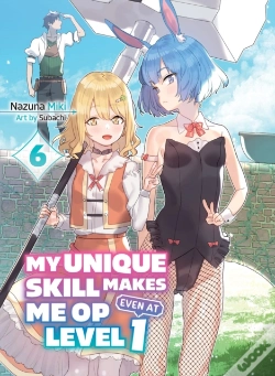 Capa do artigo My Unique Skill Makes Me Op Even At Level 1 Vol 6 (Light Novel)