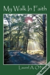My Walk In Faith: Witness Faith In Actio
