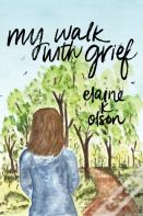 My Walk With Grief
