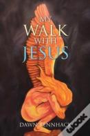 My Walk With Jesus