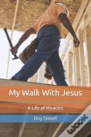 My Walk With Jesus