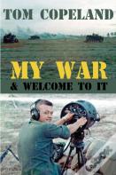 My War And Welcome To It