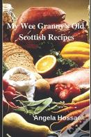 My Wee Granny'S Old Scottish Recipes