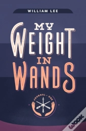 My Weight In Wands