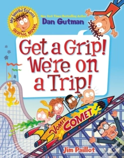 Capa do artigo My Weird School Graphic Novel: Get A Grip! We'Re On A Trip!