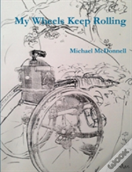 My Wheels Keep Rolling