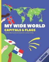 My Wide World - Capitals And Flags