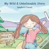 My Wild   Unbelievable Story: Spaghetti