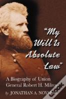 "My Will Is Absolute Law"