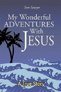 My Wonderful Adventures With Jesus - Preview