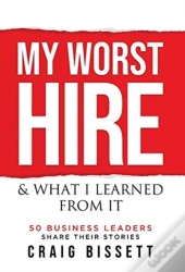 My Worst Hire & What I Learned From It