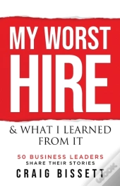 My Worst Hire & What I Learned From It