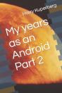 My Years As An Android Part 2 - Preview