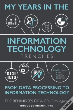 Capa do artigo My Years In The Information Technology Trenches, From Data Processing To Information Technology