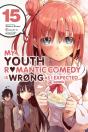 My Youth Romantic Comedy Is Wrong, As I Expected @ Comic, Vol. 15 (Manga) - Preview