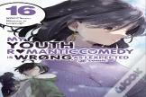 My Youth Romantic Comedy Is Wrong, As I Expected @ Comic, Vol. 16 (Manga)