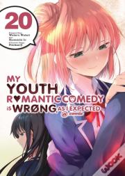 My Youth Romantic Comedy Is Wrong, As I Expected @ Comic, Vol. 20 (Manga)