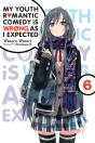 My Youth Romantic Comedy Is Wrong, As I Expected, Vol. 6 (Light Novel) - Preview