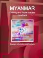 Myanmar Clothing And Textile Industry Handbook - Strategic Information And Contacts - Preview