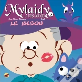 Mylaidy A Des Soucis T.3 - Le Bisou