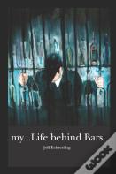 My...Life Behind Bars