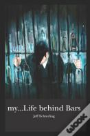 My...Life Behind Bars