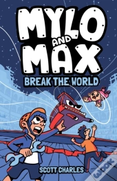 Mylo And Max Break The World