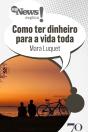 Mynews Explica Como Ter Dinheiro Para A Vida Toda - Preview