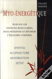 Capa do artigo Myo-Énergétique ; Agir Sur Les Tensions Musculaires Pour Préserver Et Rétablir L