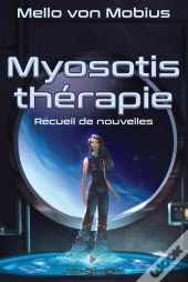 Myosotis Thérapie : Recueil De Nouvelles