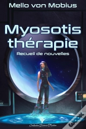 Myosotis Thérapie : Recueil De Nouvelles