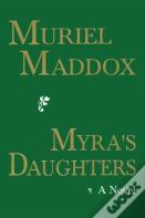 Myra'S Daughters, A Novel