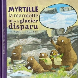 Capa do artigo Myrtille La Marmotte Et Le Glacier Disparu
