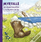 Myrtille La Marmotte Tome 2 ; Le Mystère Du Lac