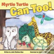 Myrtle Turtle Can Too!