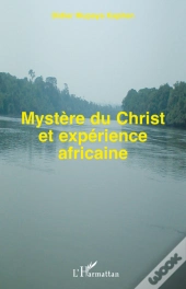 Mystère Du Christ Et Expérience Africaine
