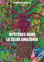 Mystères Dans La Selva Amazonia