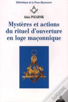 Mystères Et Actions Du Rituel D'Ouverture En Loge Maçonnique