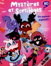 Mystères Et Sortilèges Tome 3 : Un Exposé Explosif !