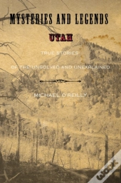 Mysteries And Legends Of Utah