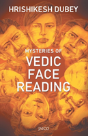 Mysteries Of Vedic Face Reading - Preview