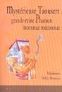 Mysterieuse Taousert, Grande-Reine Pharaon Inconnue, Meconnue - Preview
