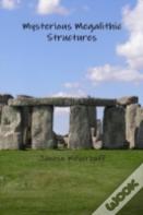 Mysterious Megalithic Structures