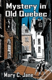 Mystery In Old Quebec