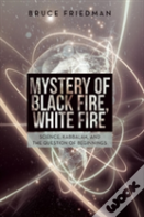 Mystery Of Black Fire, White Fire