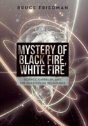 Mystery Of Black Fire, White Fire - Preview