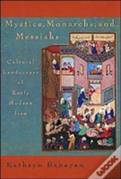 Mystics, Monarchs, And Messiahs