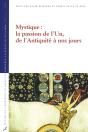 Mystique : La Passion De L'Un, De L'Antiquité À Nos Jours - Preview