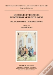Capa do artigo Mystiques Et Penseurs Du Bosphore Au Fleuve Jaune : Mélanges Offerts À Thierry Zarcone